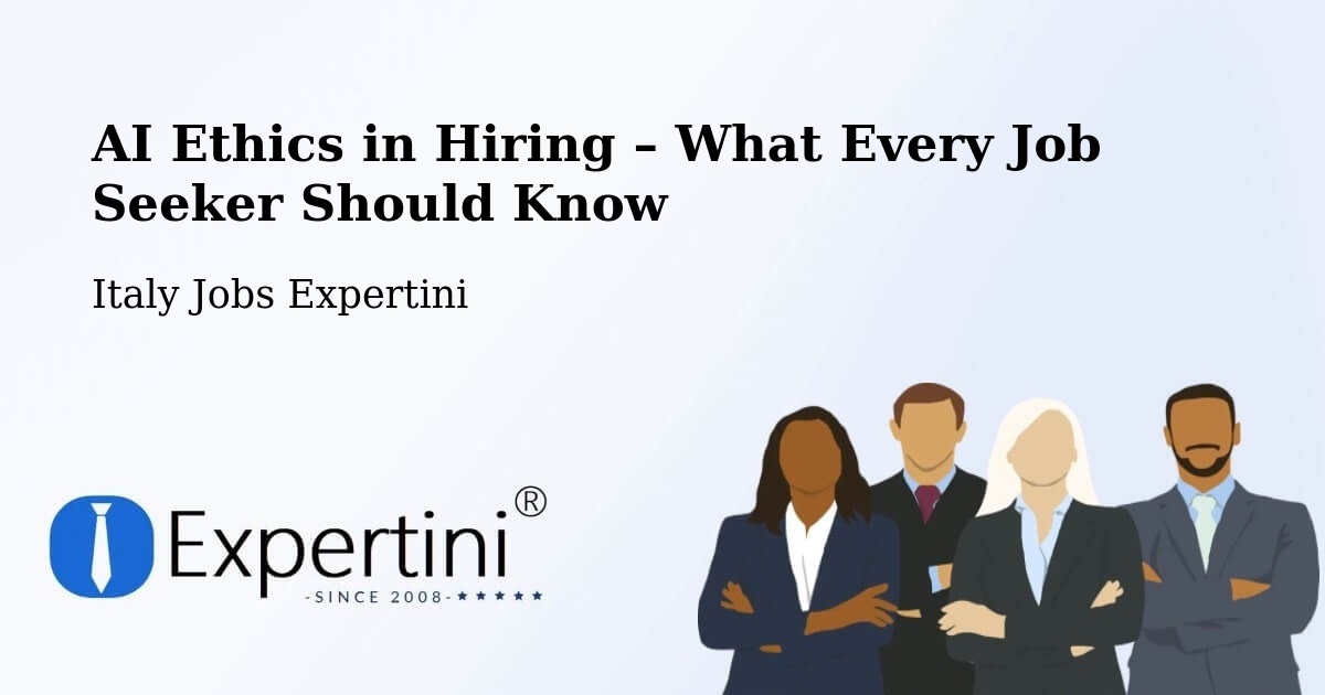 AI Ethics in Recruitment & Hiring – Basaluzzo - Basaluzzo, Italy Jobs Expertini